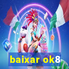 baixar ok8